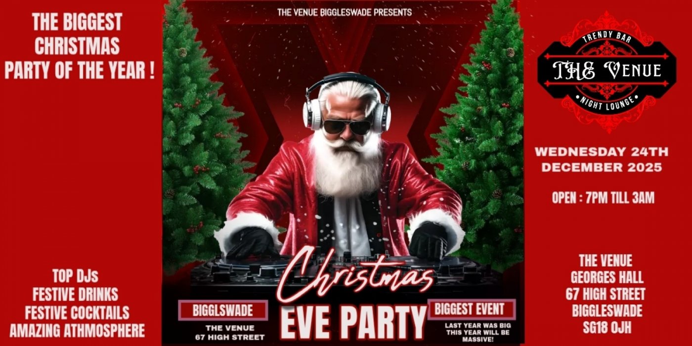 CHRISMAS EVE PARTY @THE VENUE BIGGLESWADE, 24 December | Event in Biggleswade | AllEvents