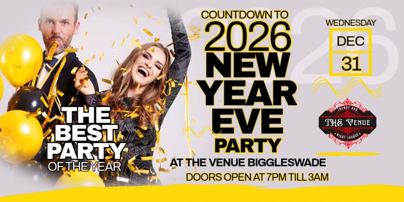 NEW YEAR EVE PARTY @ THE VENUE BIGGLESWADE, 31 December | Event in Biggleswade | AllEvents