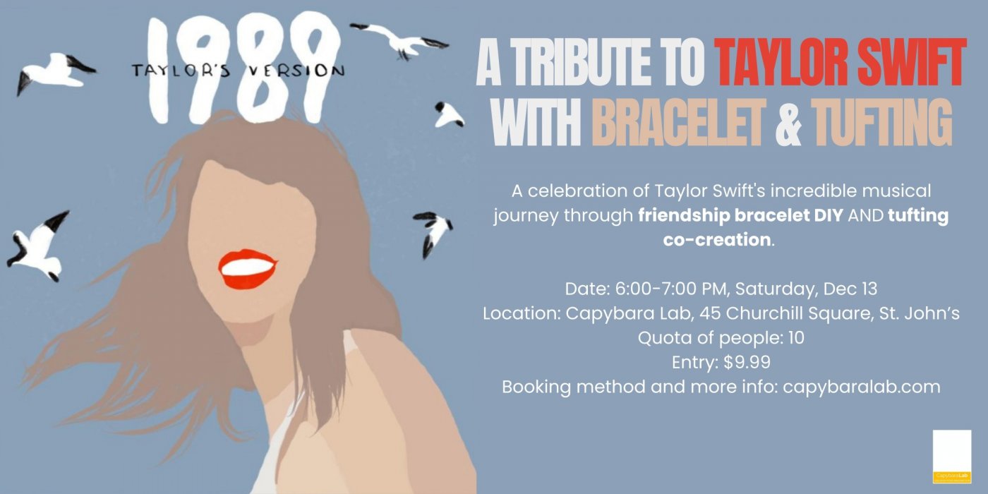 A Tribute To Taylor Swift With Bracelet And Tufting, 13 December | Event in St. John's | AllEvents