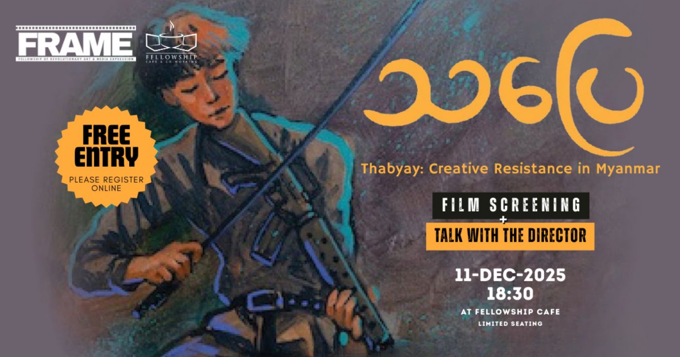 FRAME Film Screening — Thabyay: Creative Resistance in Myanmar (2025, Jean Hallacy), 11 December | AllEvents