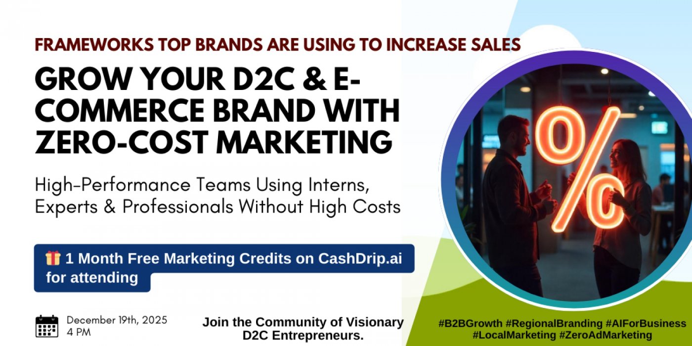 Grow Your D2C & E-commerce Brand with ZERO-COST Marketing, 19 December | Online Event | AllEvents
