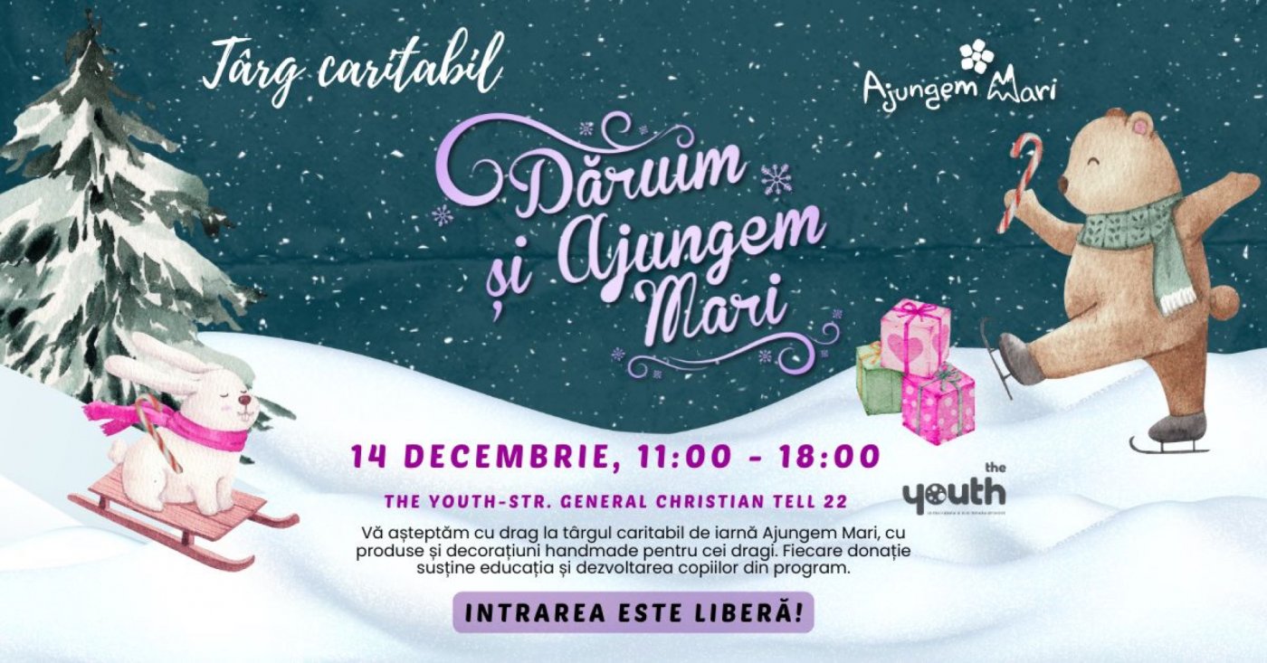 Târg Caritabil de Iarnă „Dăruim și Ajungem MARI”, 14 December | Event in Bucharest | AllEvents