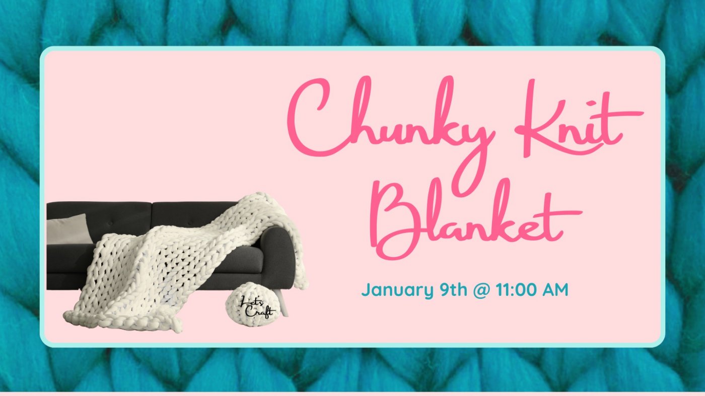 Chunky Knit Blanket – Public Workshop, 9 January | Event in Westbury | AllEvents