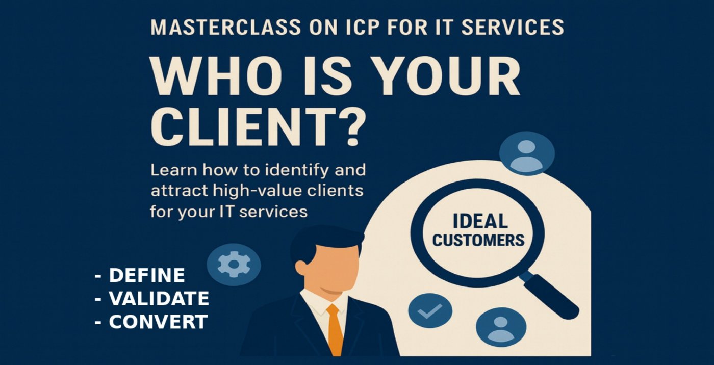WHO IS YOUR CLIENT? MASTERCLASS ON IDEAL CUSTOMER PROFILING FOR IT SERVICES, 20 December | Event in Ahmedabad