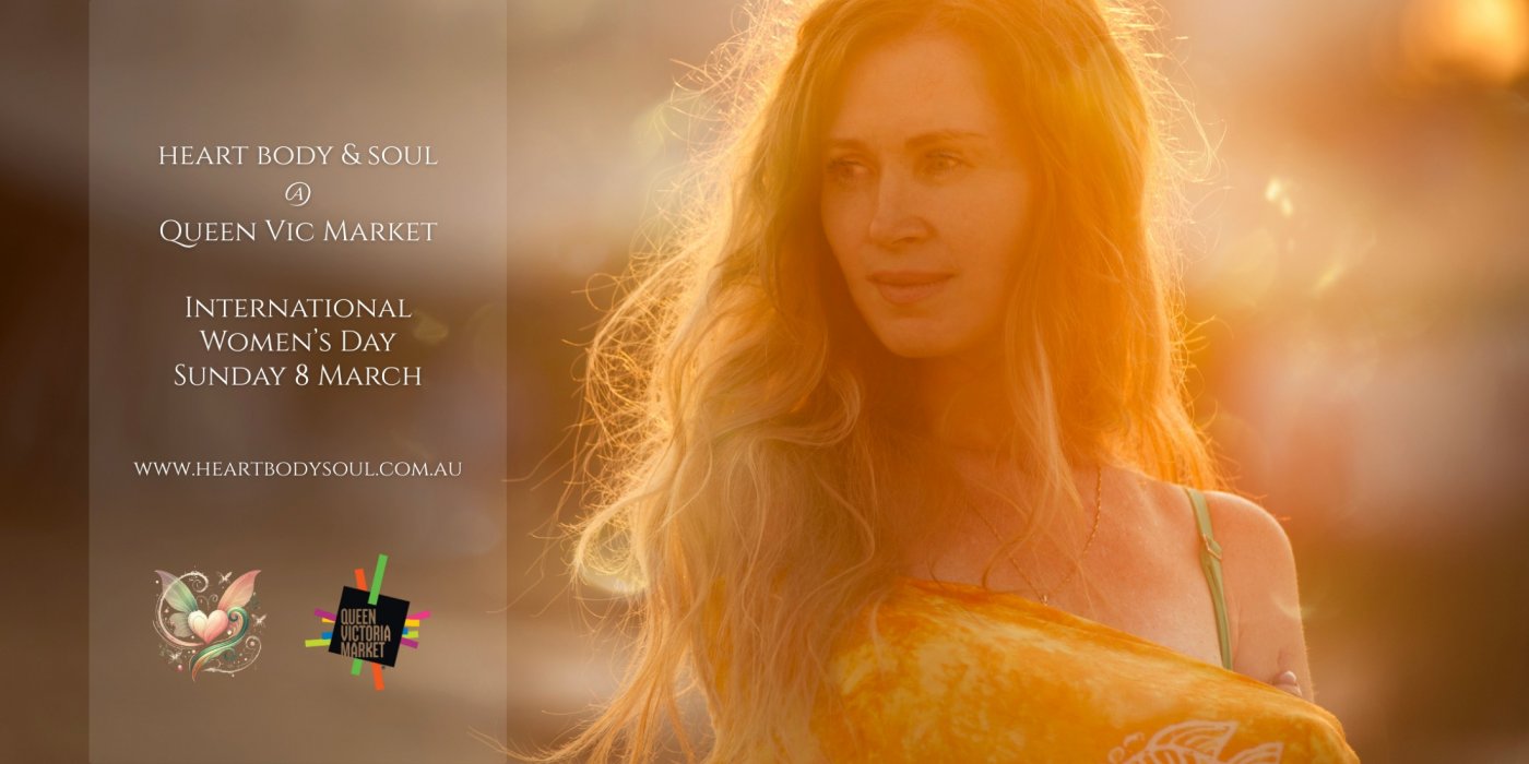 Heart Body &amp; Soul, International Women's Day celebration @ Queen Vic Market