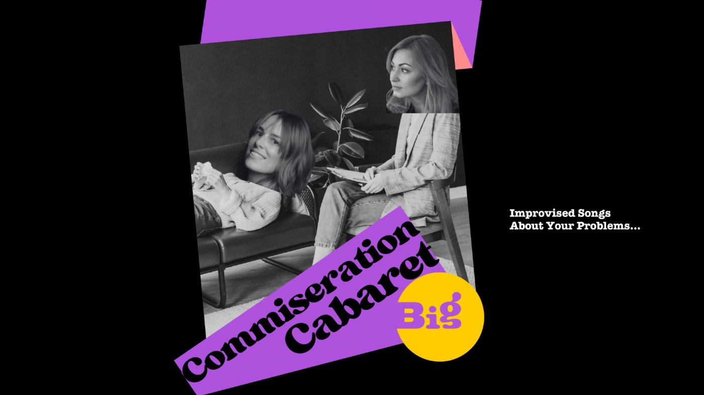 Commiseration Cabaret: Improvised Songs About Your Problems • Inglés