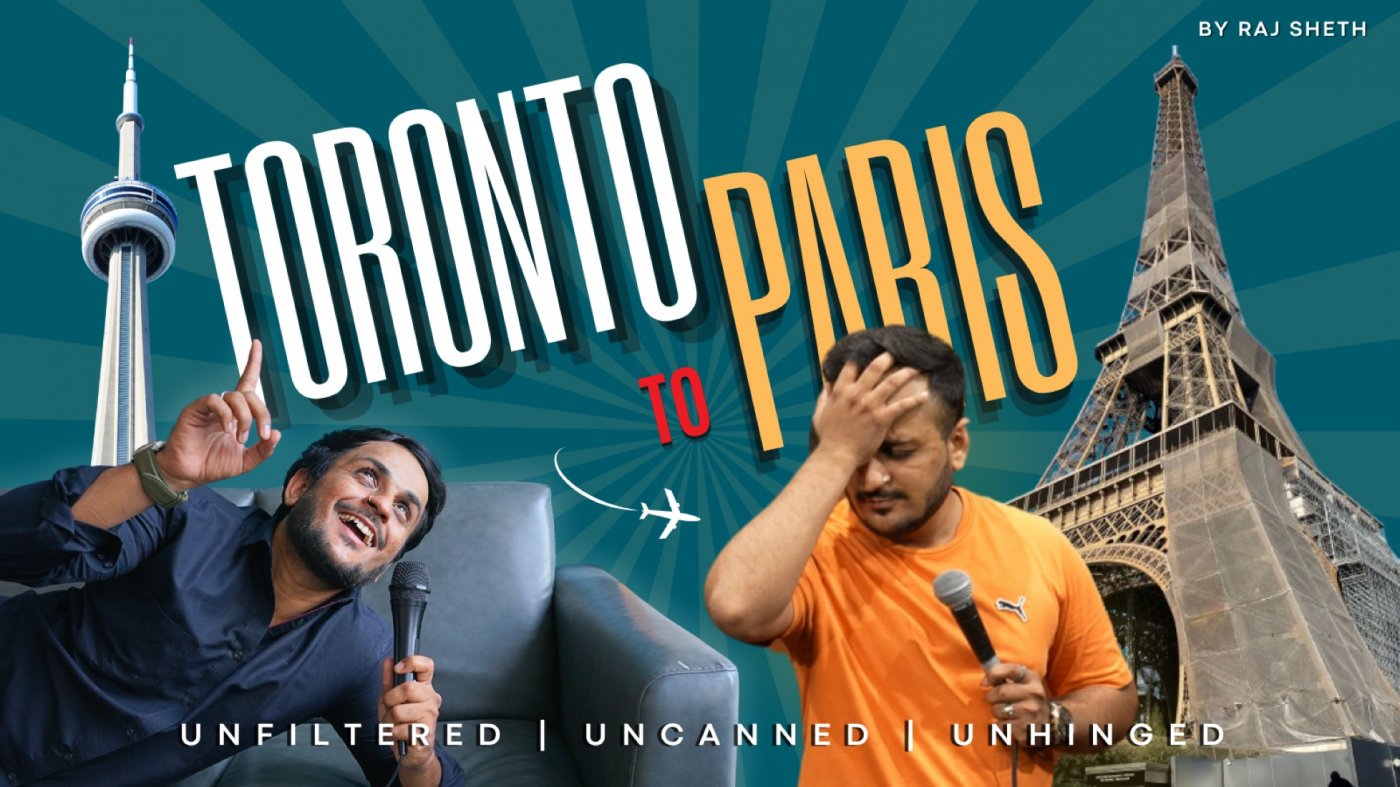 Toronto to Paris – Stand-Up Comedy by Raj Sheth