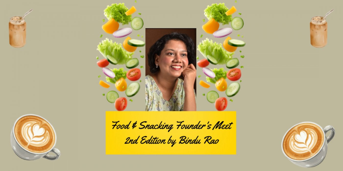 Food & Snacking Founders Meet 2nd Edition by Bindu Rao Tickets, Matteo ...
