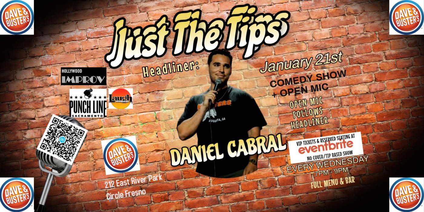 Just The Tips Comedy Show headlining Daniel Cabral @ Dave & Busters