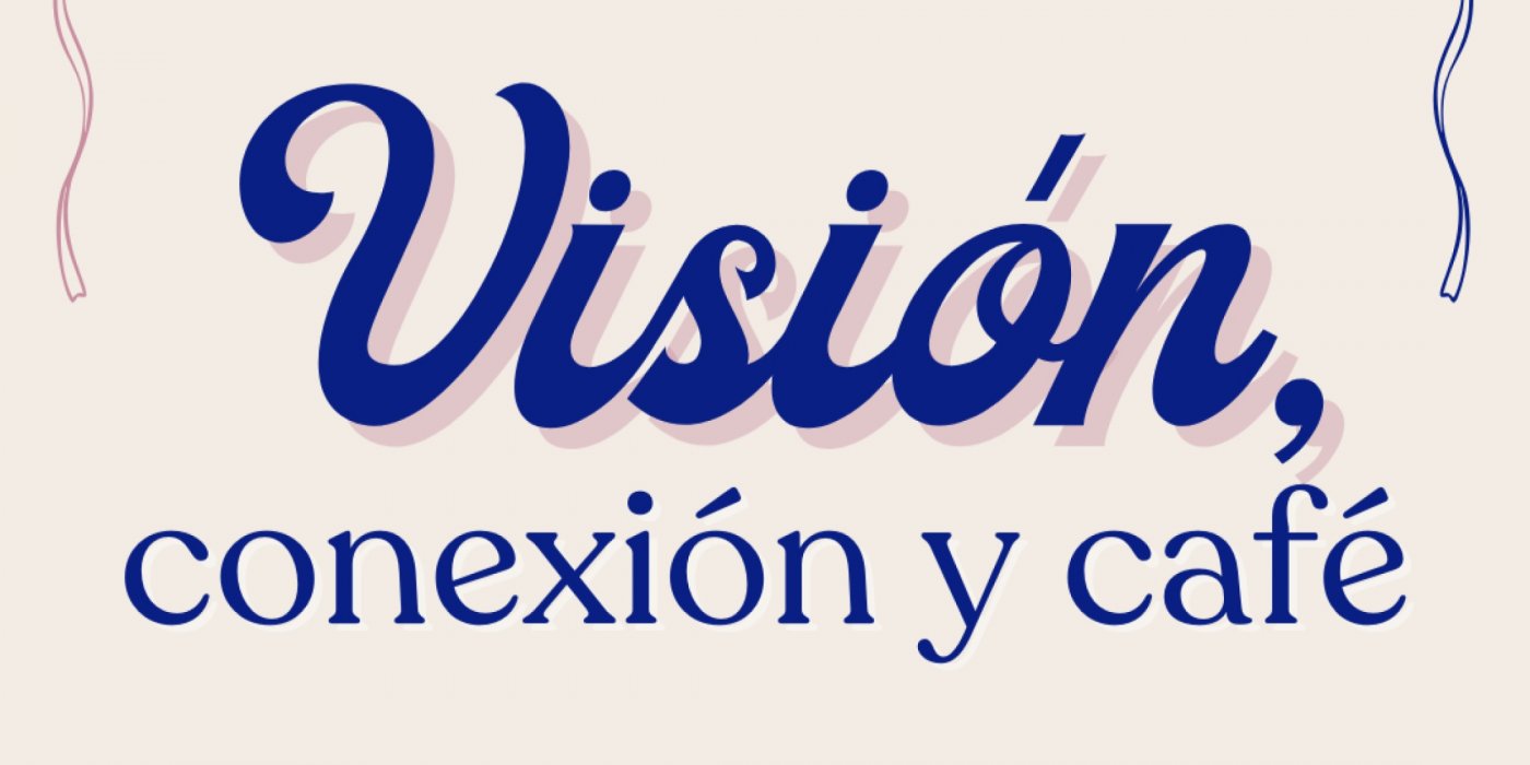 Visión, conexión y café
