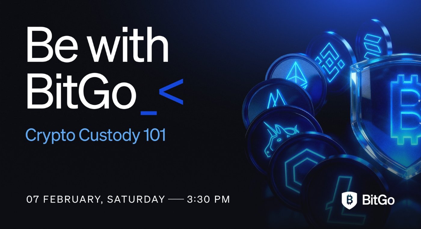 Be with BitGo: Crypto Custody 101, https://share.google/aMS0tcZluHokH8Kb1,  Bangalore, 7 February 2026 | AllEvents