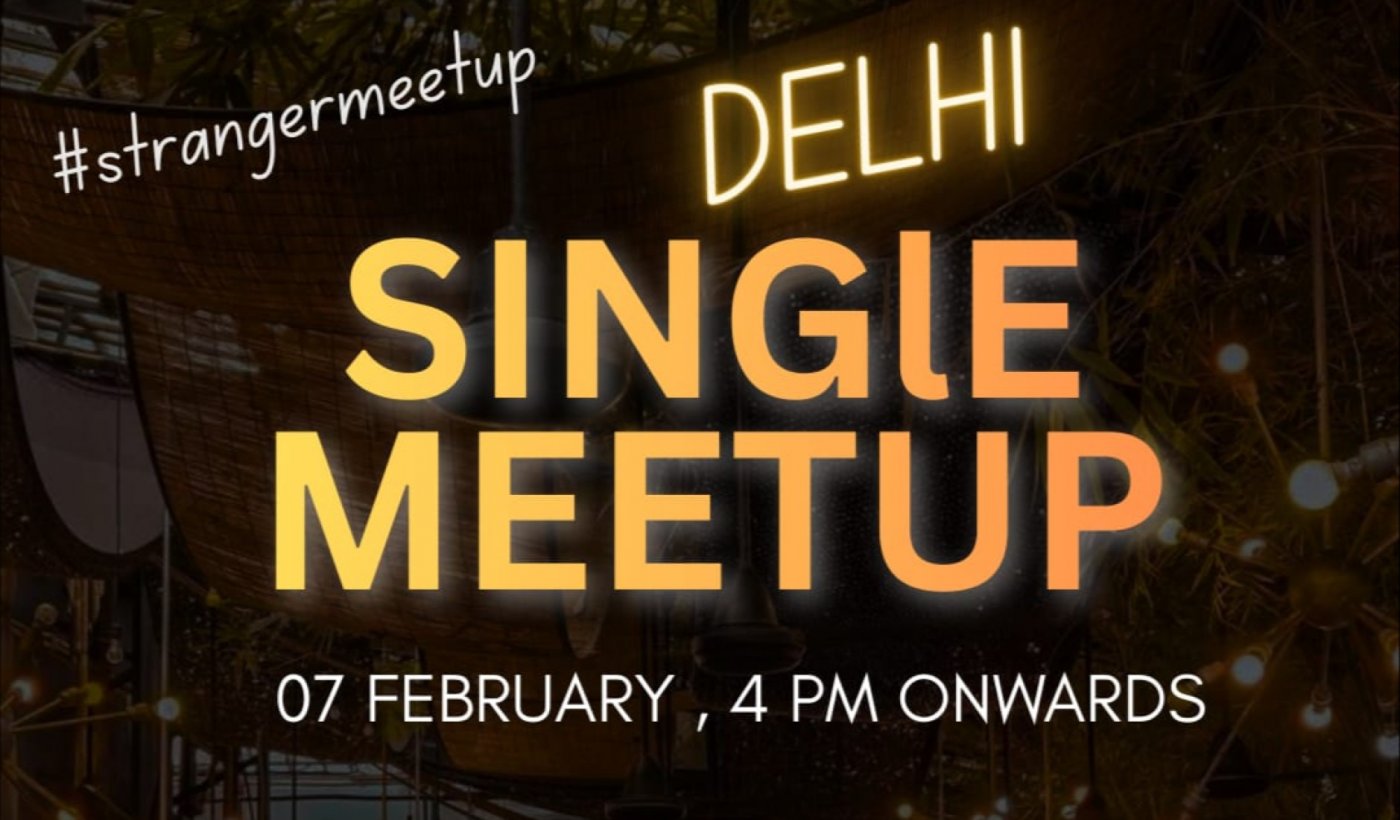SINGLE MEETUP IN DELHI ( Hauz Khas ) - Strangers Meetup - Events in ...