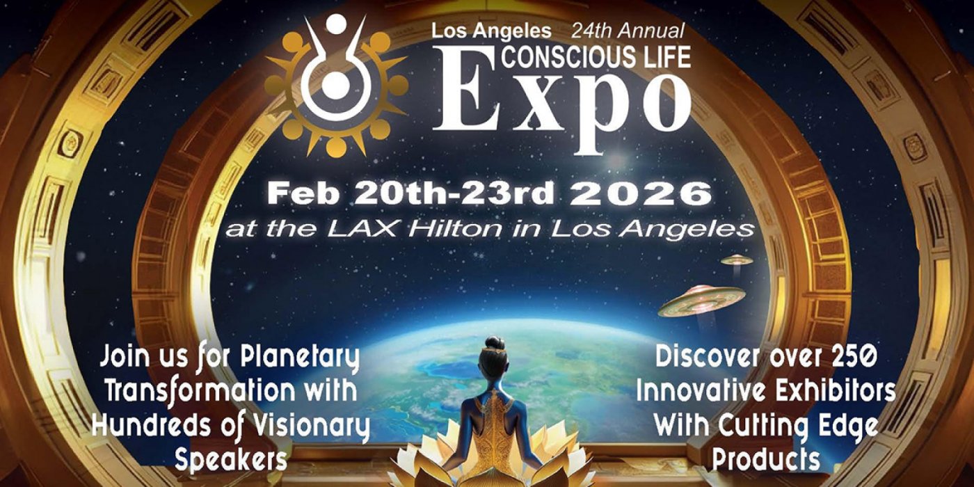 The 24th Annual Conscious Life Expo returns to Los Angeles!, Hilton Los ...