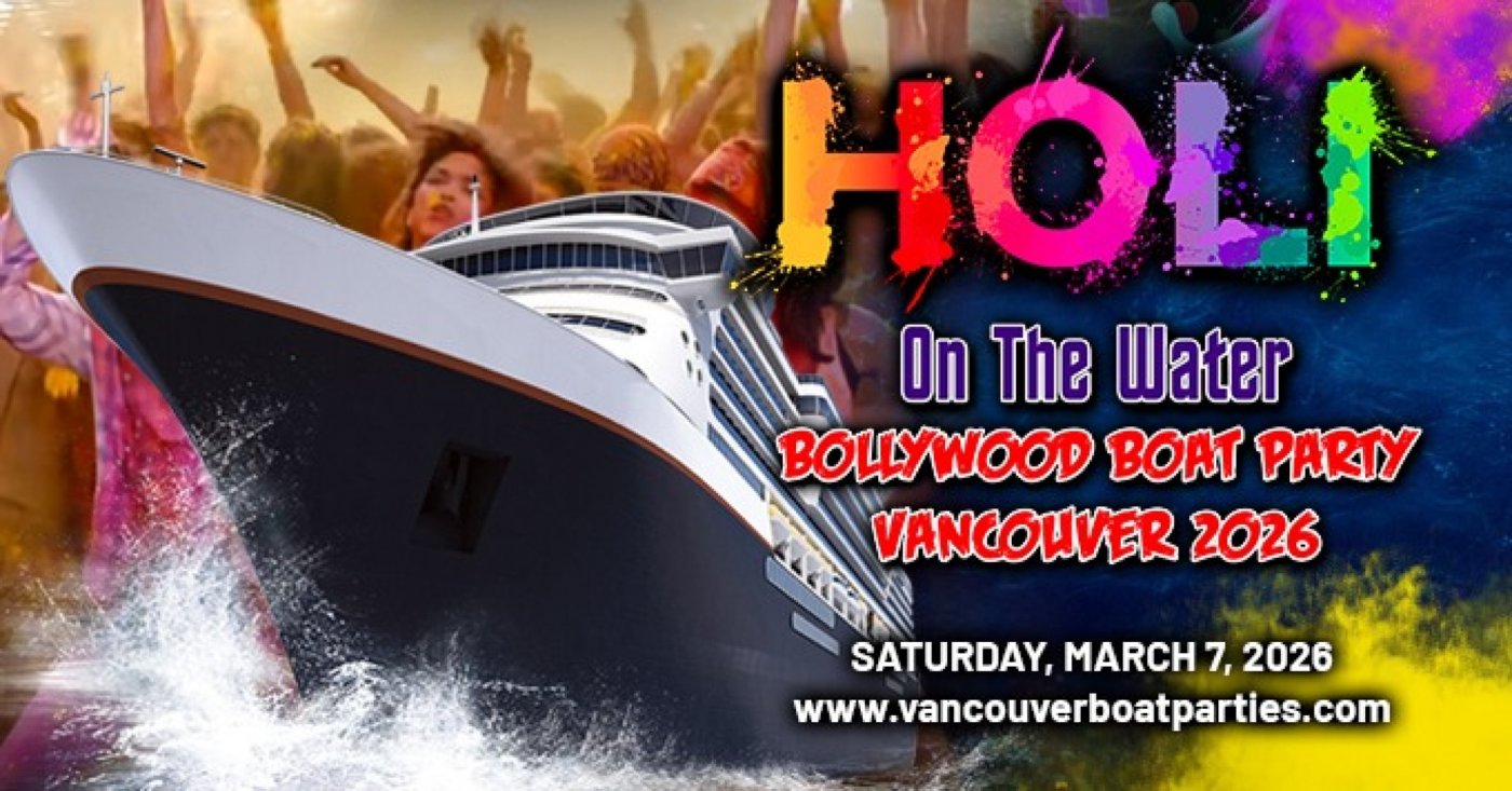 HOLI ON THE WATER | BOLLYWOOD X PUNJABI BOAT PARTY VANCOUVER 2026