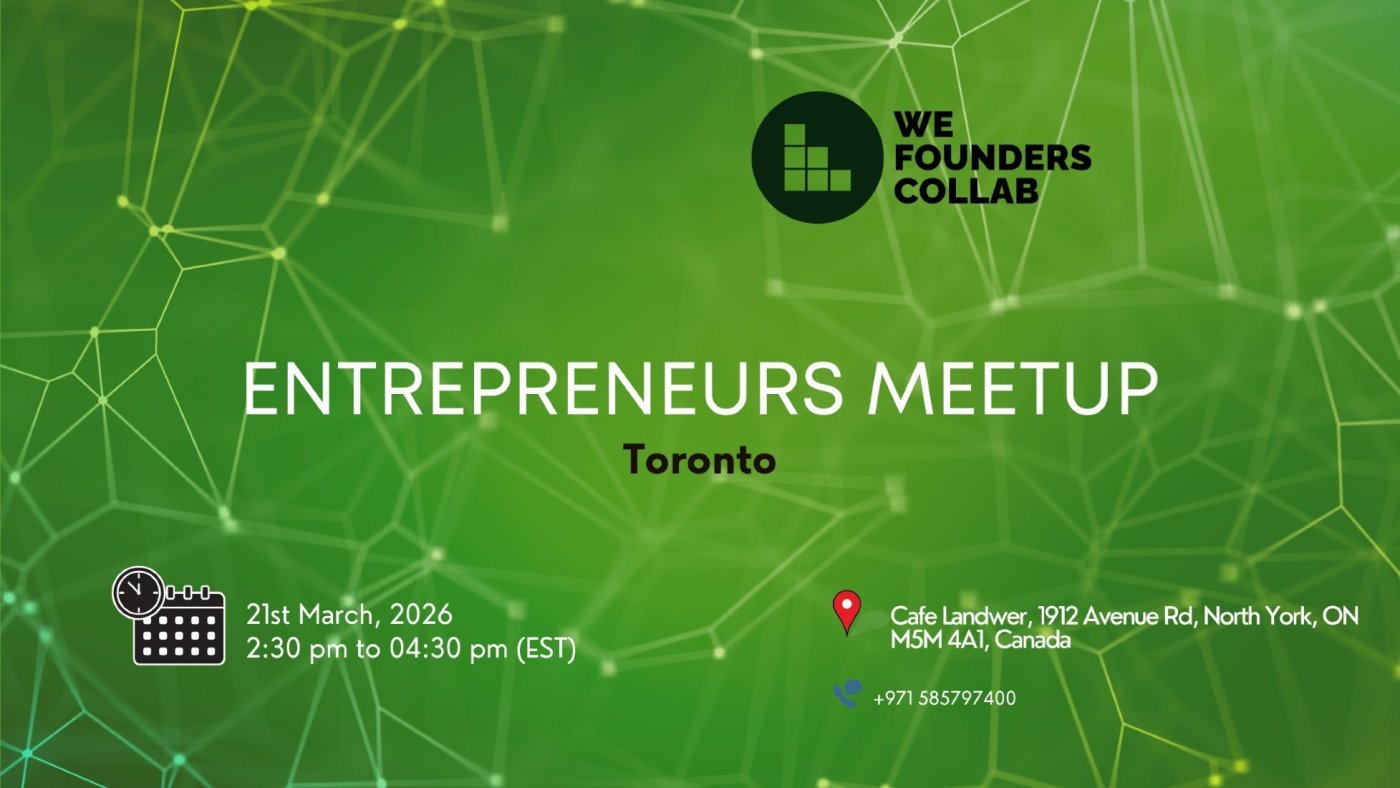 Entrepreneurs Meetup by We Founders Collab Toronto 2026