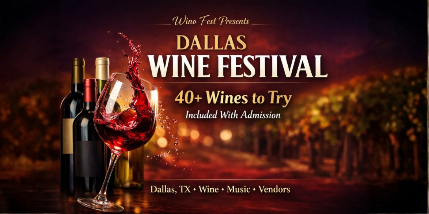 Dallas Wine Festival - 40+ Types of Wine to Try Included with Admission