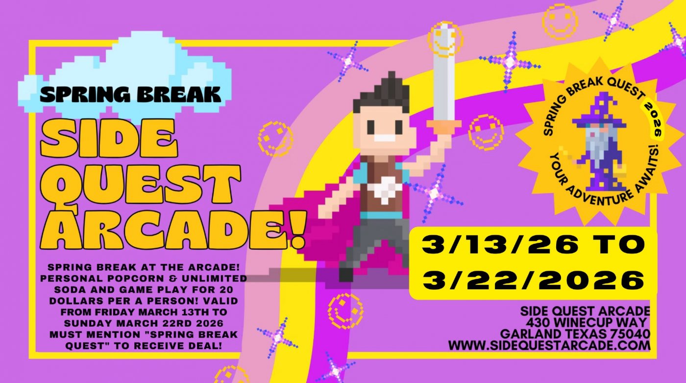 Spring Break @ the Arcade, Fun things to do Garland, & the Dallas ...