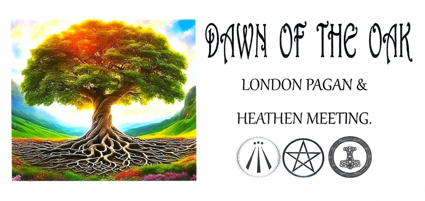 Dawn of the Oak. London Pagan &amp; Heathen Meeting 19th April 2026.