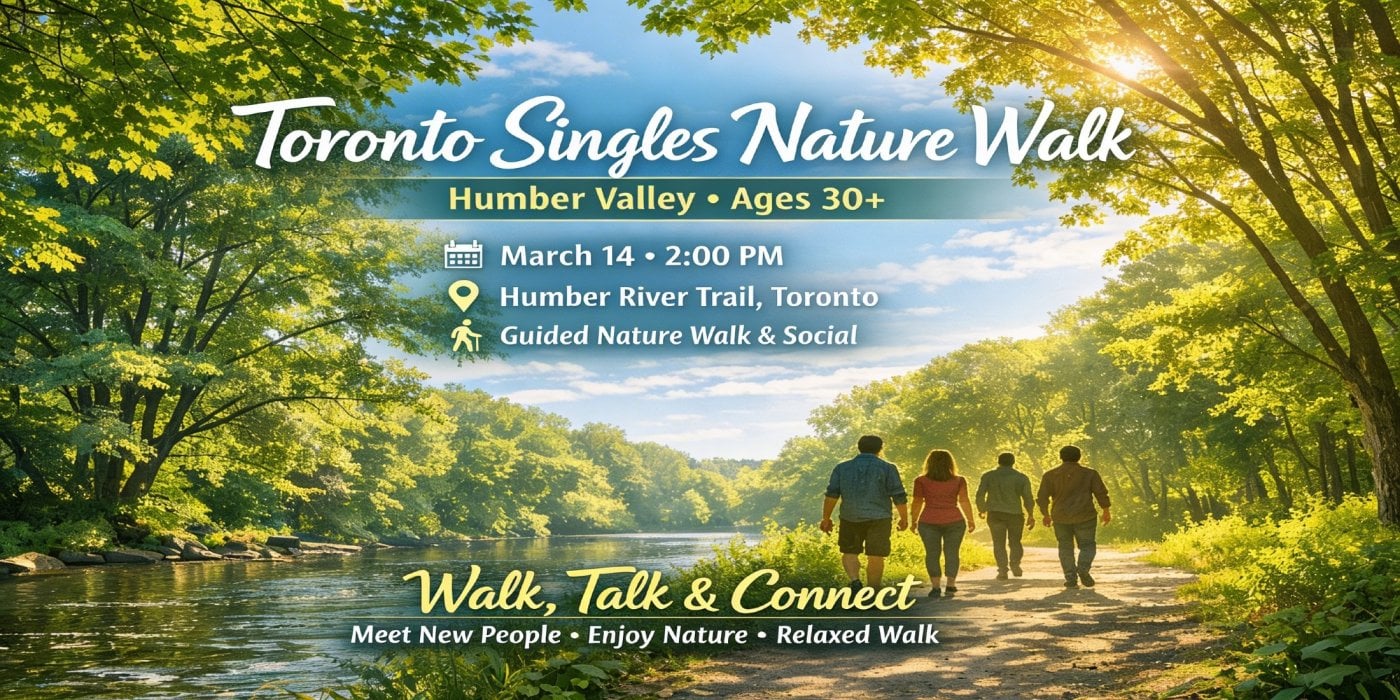 Toronto Singles Nature Walk – Humber Valley (Ages 30+) – Things to Do ...