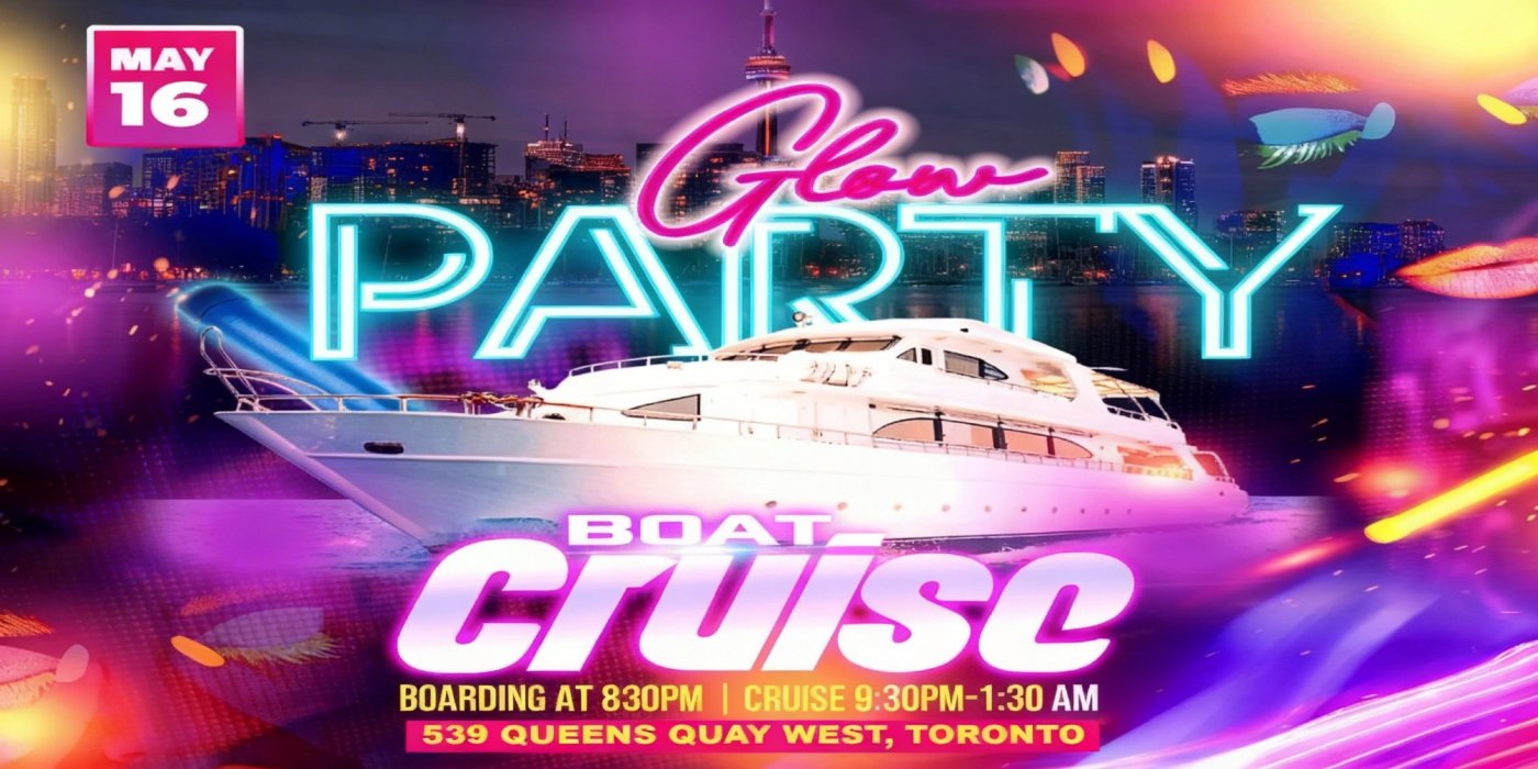 Toronto Boat Party- Glow Edition – May 16 – Victoria Day Weekend