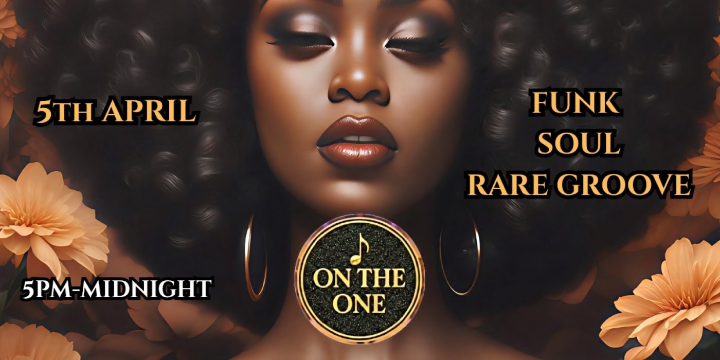 On The One Brixton Free Funk and Soul Get-Down Easter Edition, free party Easter Sunday