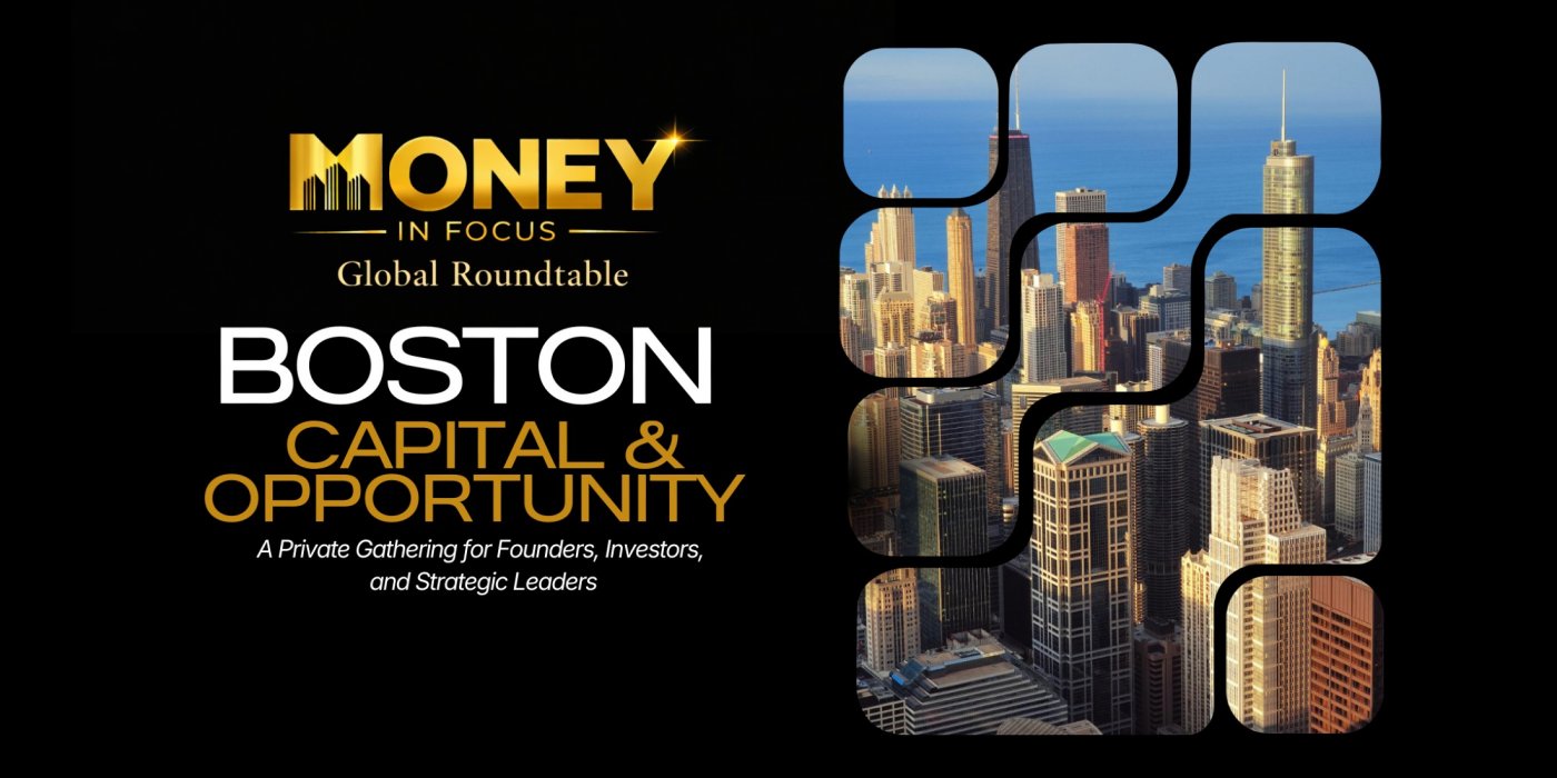 Money In Focus Global Roundtable — Boston | Capital &amp; Opportunity