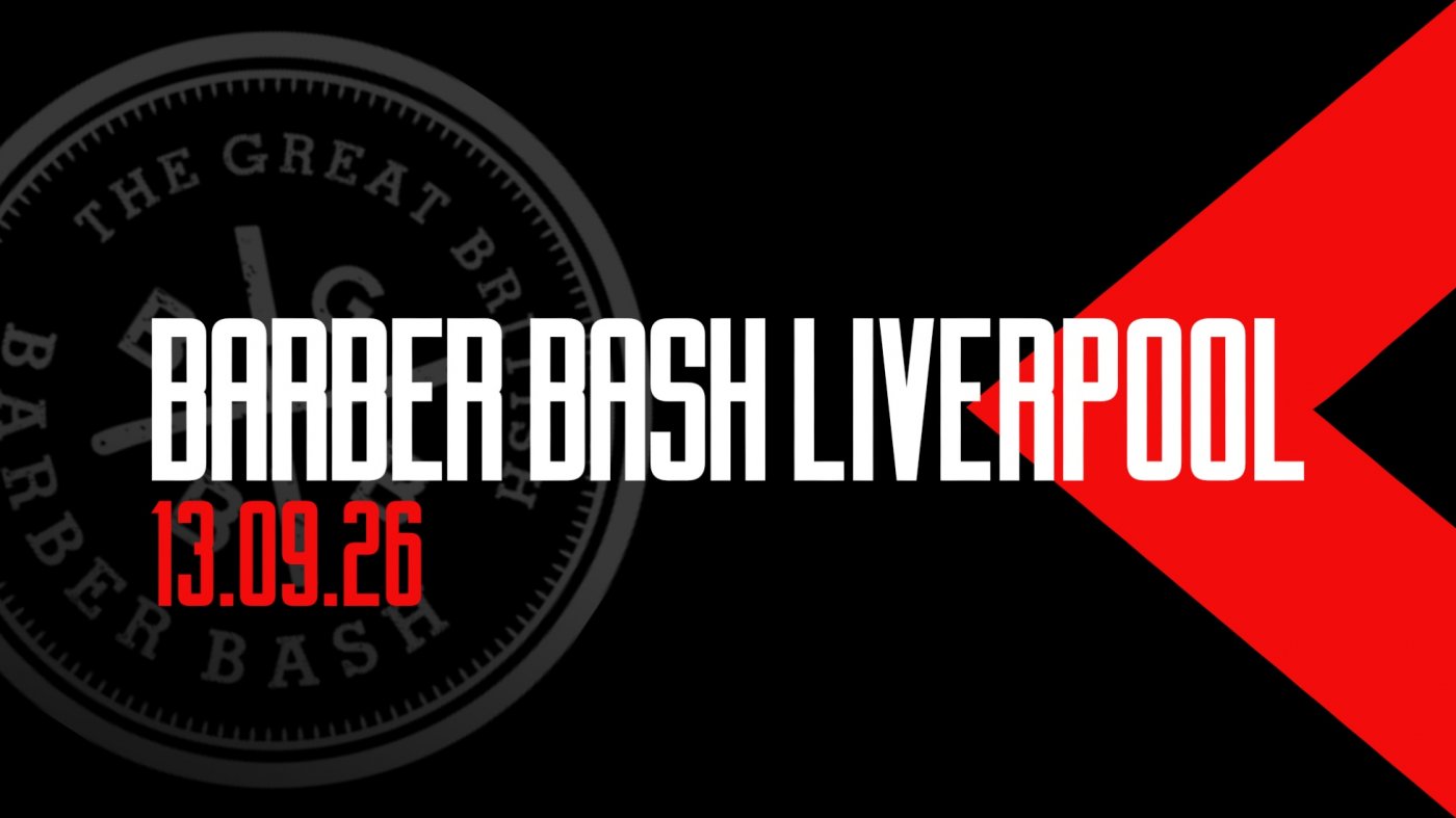 Liverpool Barber Bash - Barber Culture, Education &amp; Socialising