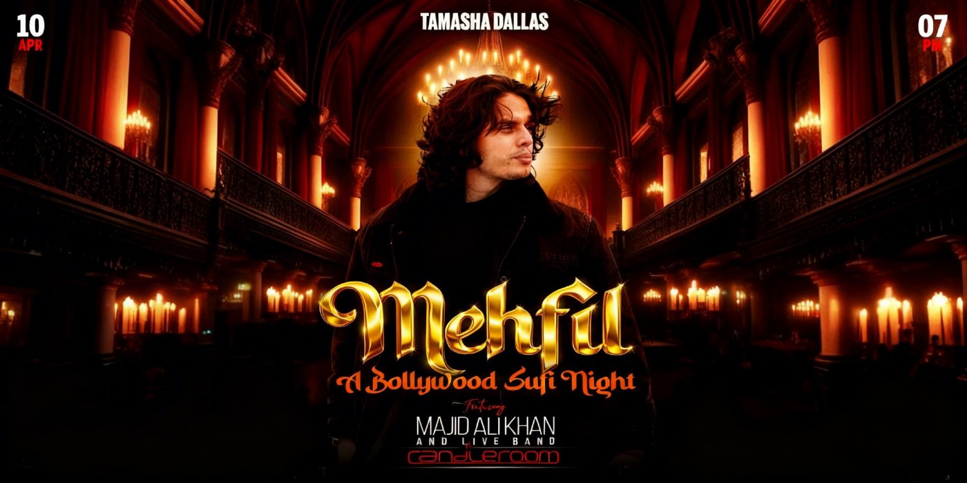 DALLAS’ MEHFIL- A BOLLYWOOD SUFI NIGHT FT. MAJID ALI @CANDLEROOM