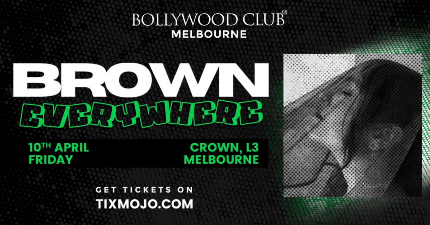 Bollywood Club Presents Brown Everywhere, Melbourne