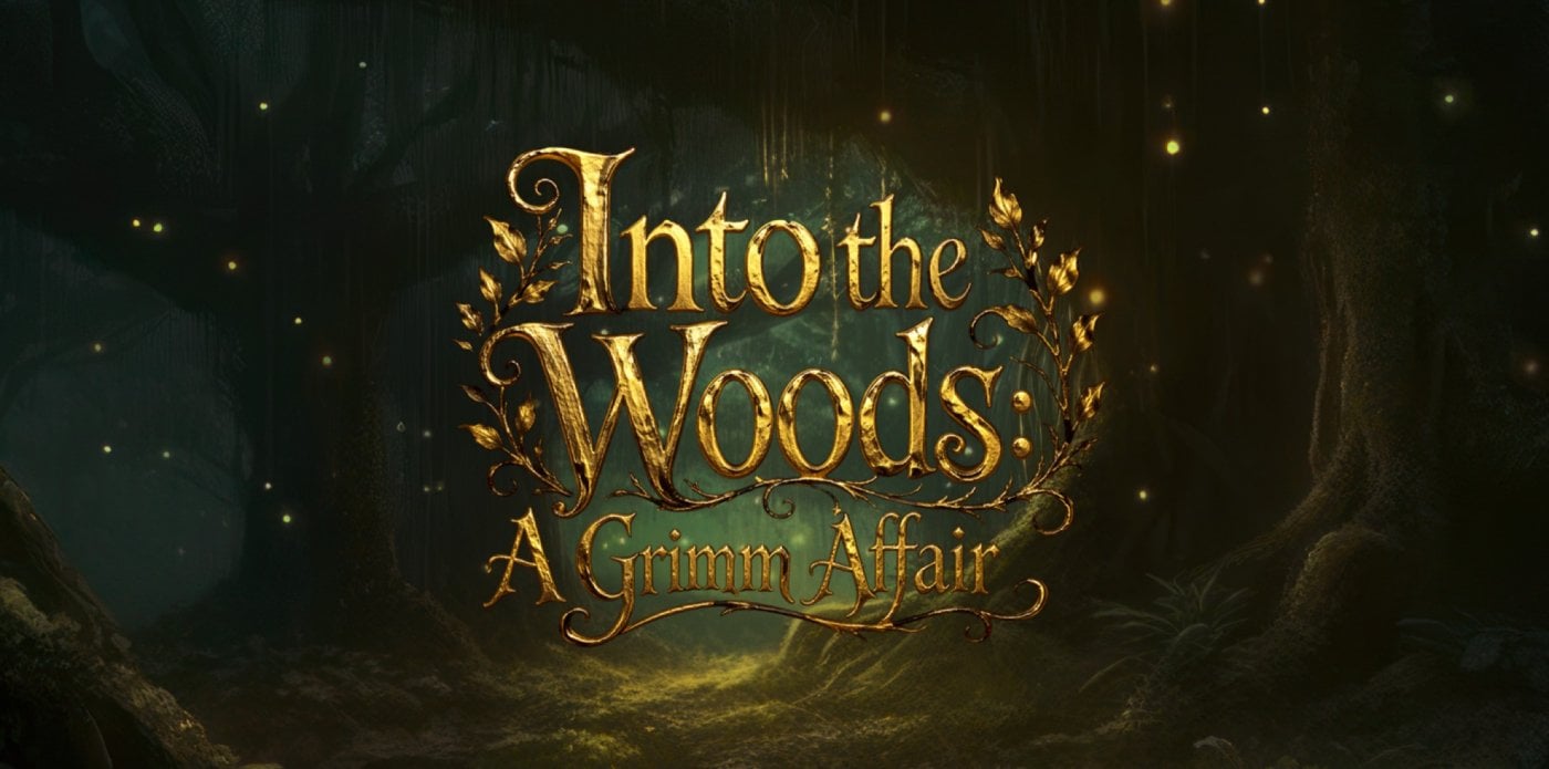 Into the Woods: A Grimm Affair