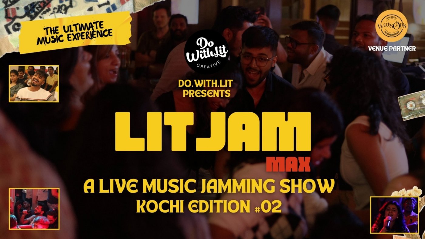 LITJAM Kochi - A Live Music Jamming Show - Edition 02, Watson's Kochi ...