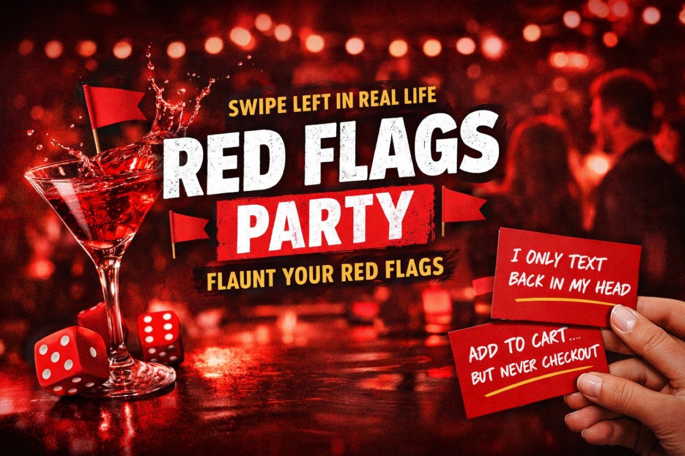 🚩 Red Flags Party | Singles Social. Swipe left in real life.