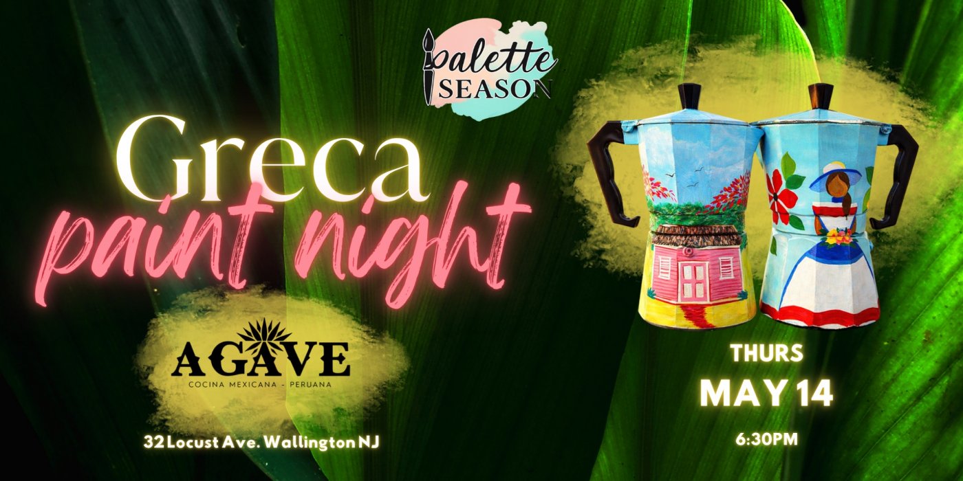 Greca Paint Night at Agave Latin Fusion- Wallington NJ – Wallington