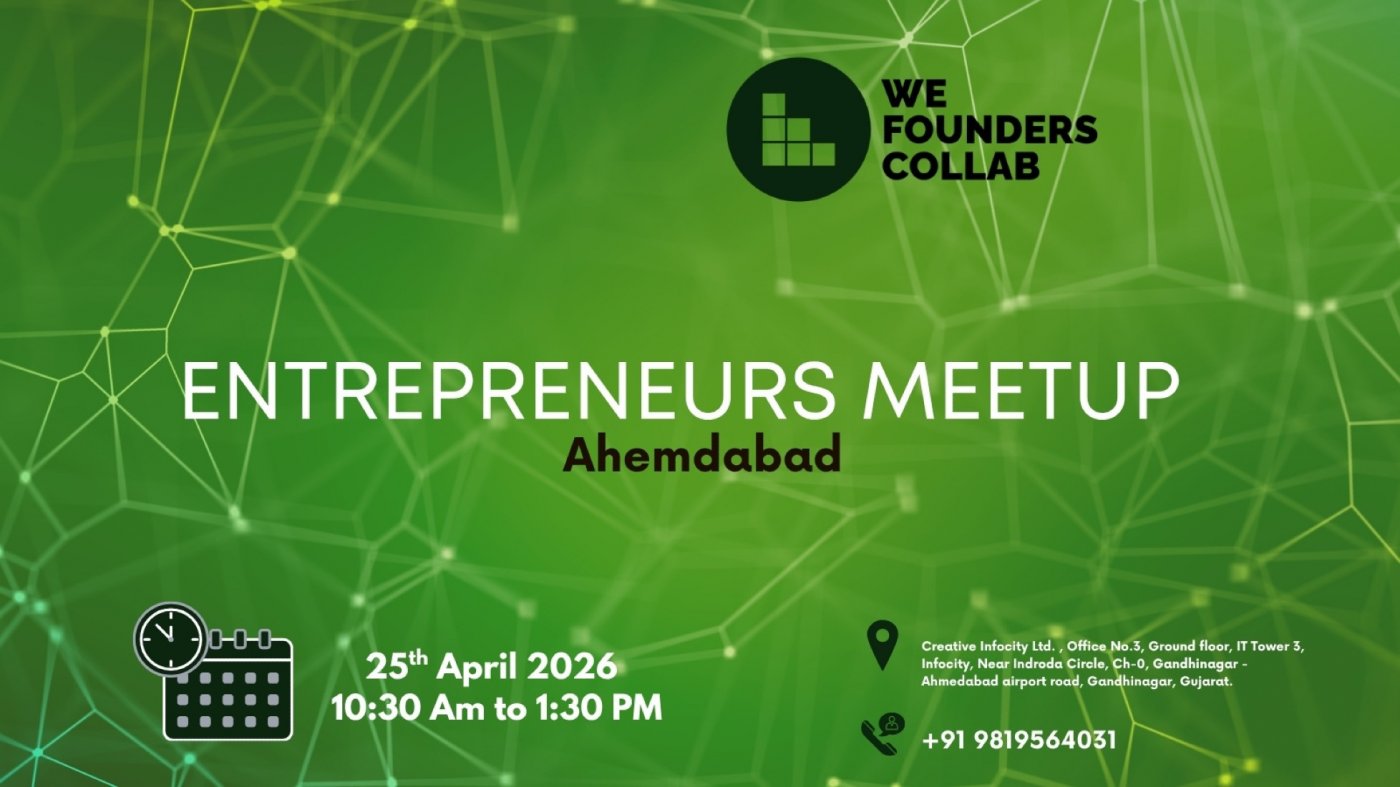 Entrepreneurs Meetup by We Founders Collab Ahmedabad 2026