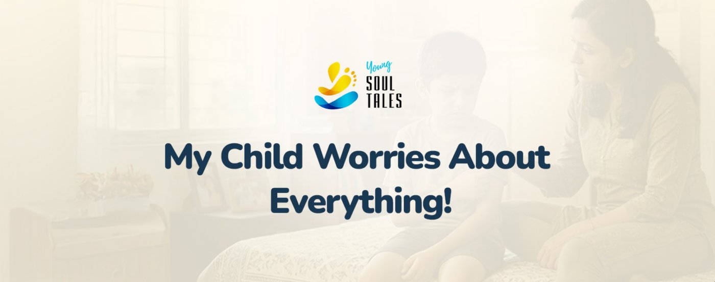 My Child Worries About Everything – Workshop for Parents & Care Givers