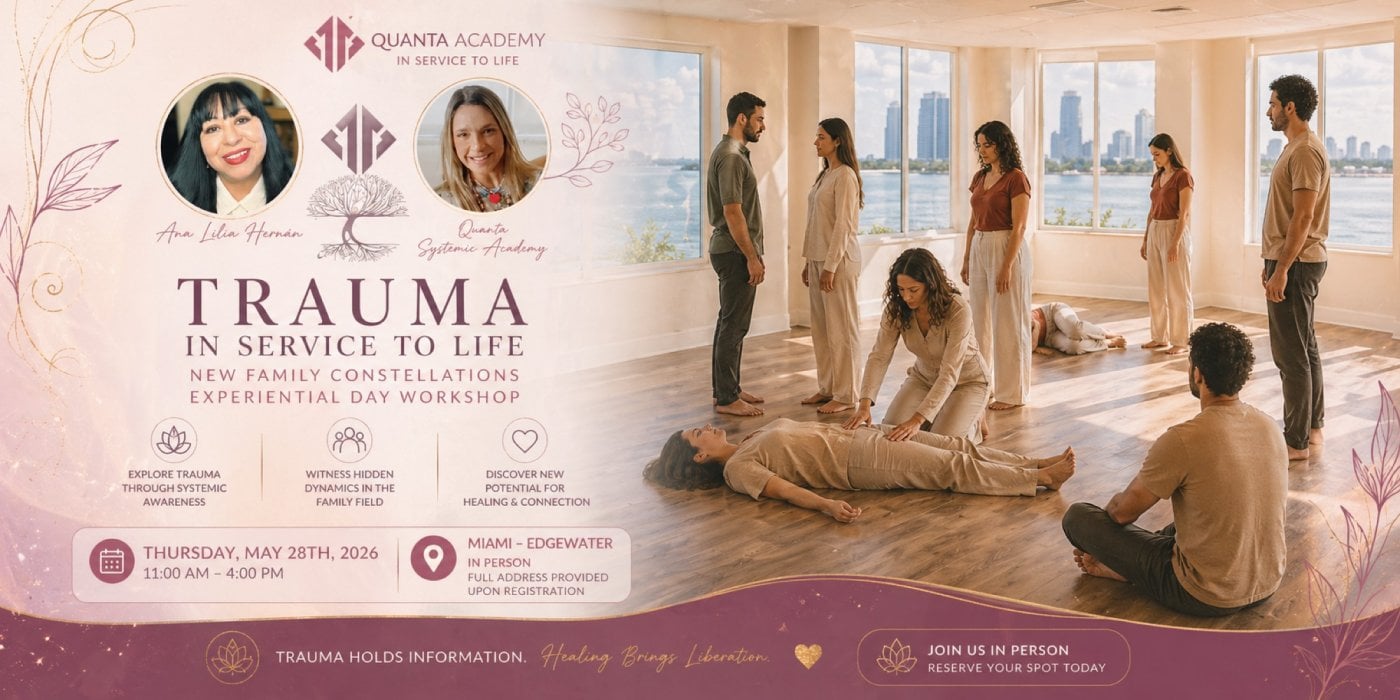 FAMILY CONSTELLATIONS WORKSHOP: TRAUMA IN SERVICE TO LIFE