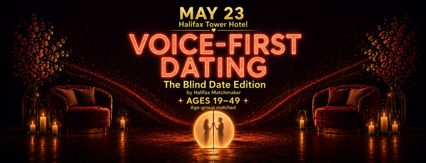 Voice-First Dating Halifax | The Blind Date Edition | May 23