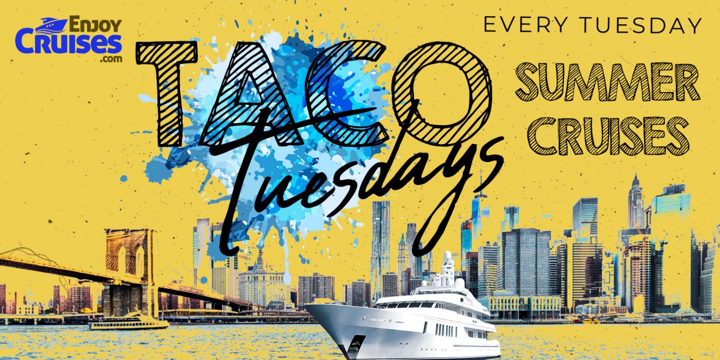 TACO & TEQUILA Tuesday Party Cruises NYC | Summer Series 2026