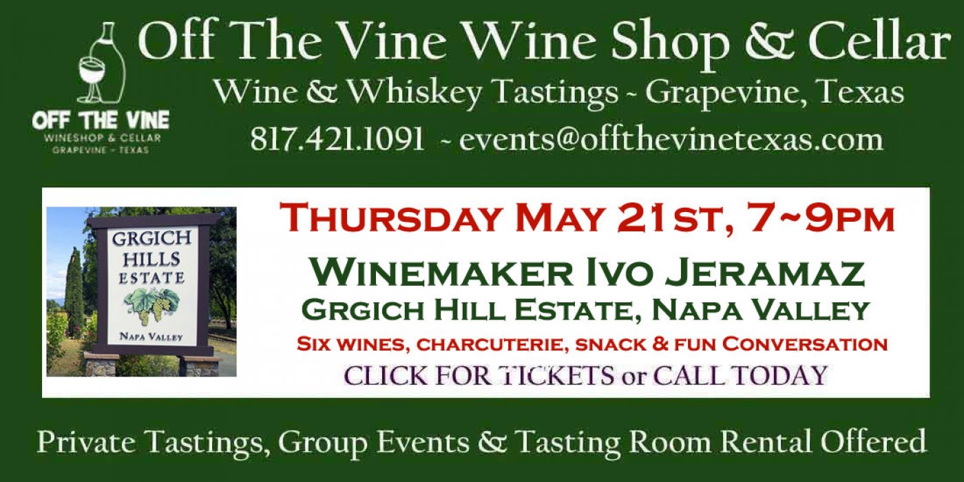 THURS Winemaker Tasting! – Grgich Hills Estate’ IVO JERAMAZ – Napa Valley Superstar!