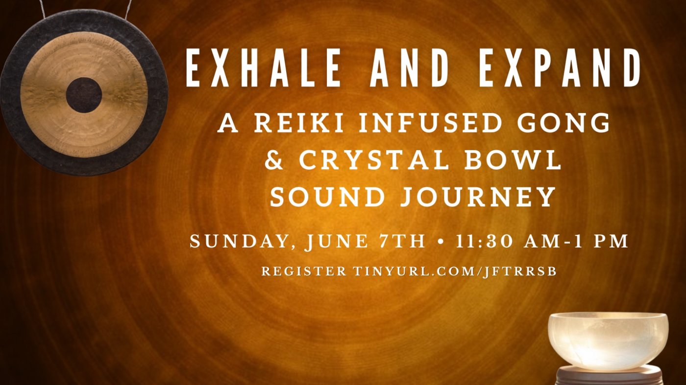Exhale And Expand: A Reiki Infused Gong & Crystal Bowl Sound Journey