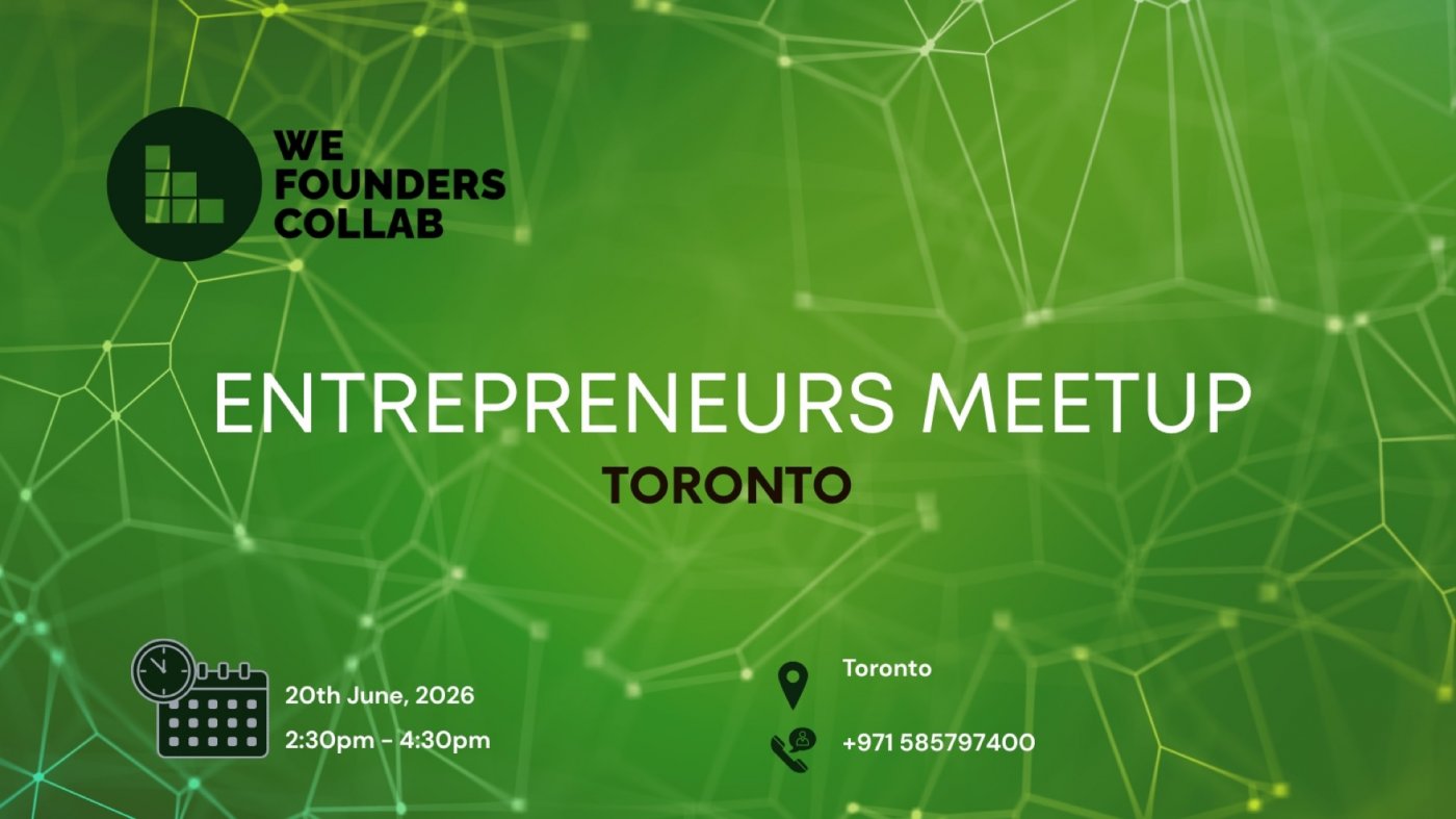 Entrepreneurs Meetup by We Founders Collab Toronto 2026