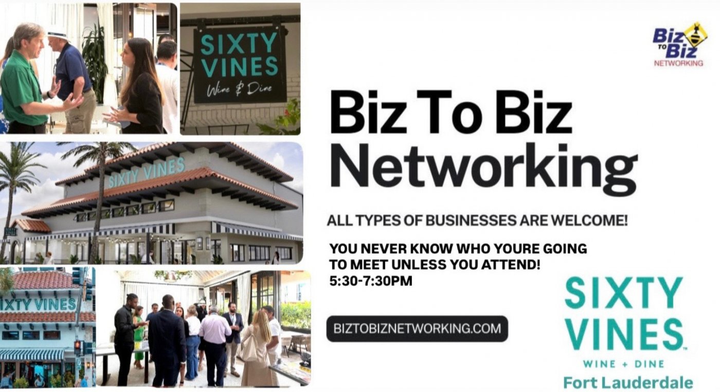 Biz To Biz Networking at Sixty Vines Las Olas