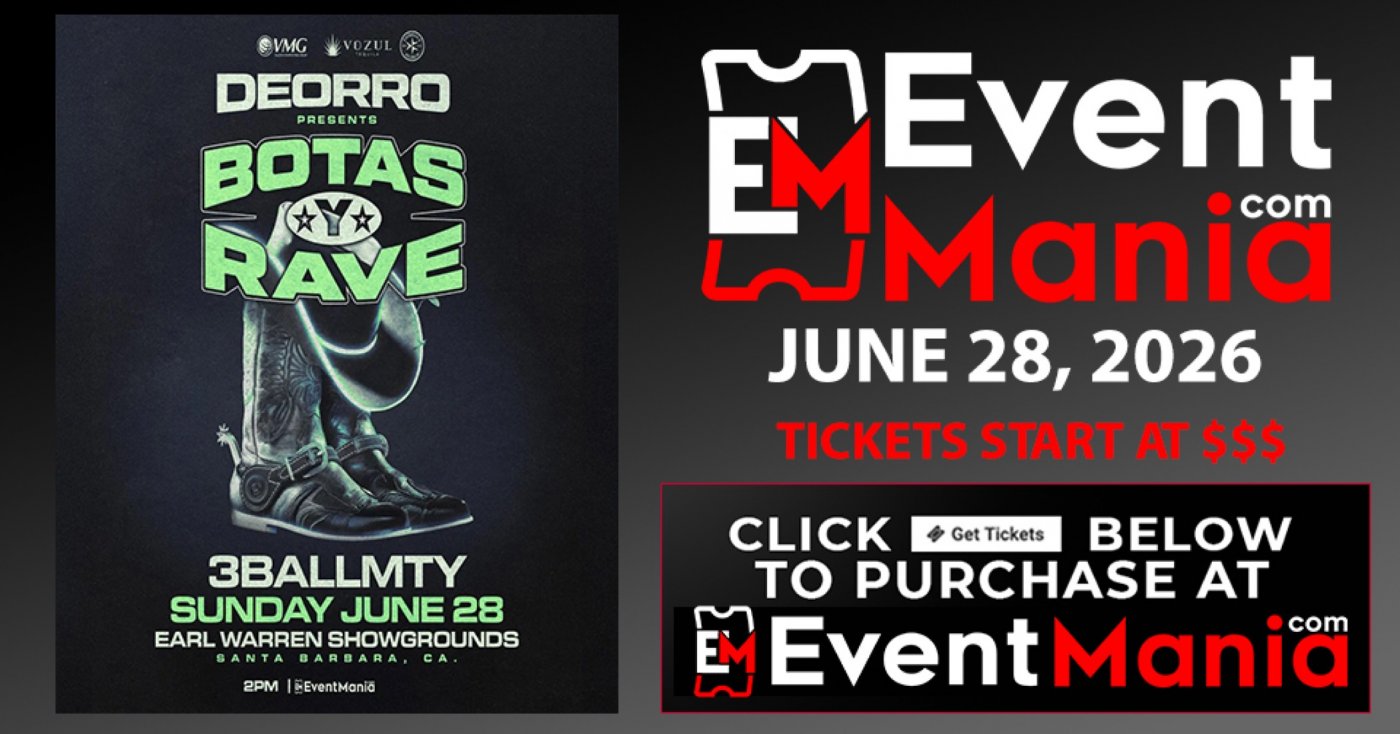 Botas y Rave con Deorro, 3BallMty - Santa Barbara, CA, Earl Warren ...