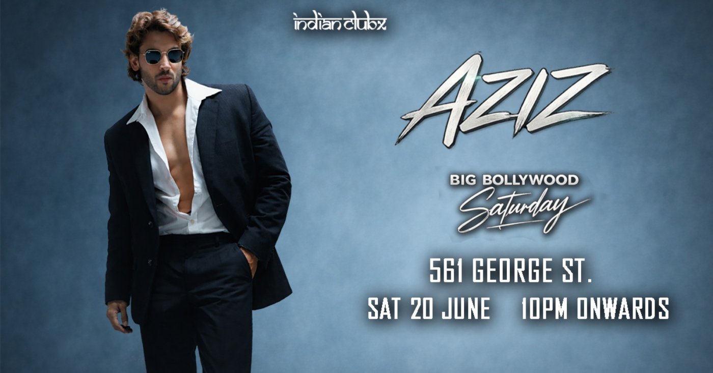 Attend BOLLYWOOD BIG BANG ft. DJ AZIZ 4.0 at Indianclubx, Sydney in ...