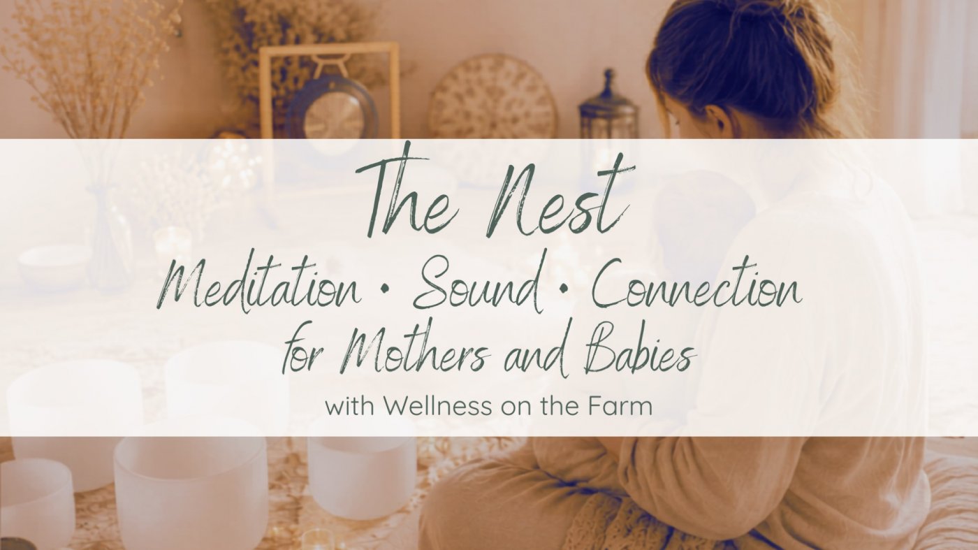 The Nest: Meditation, Sound + Connection for Mothers and Babies