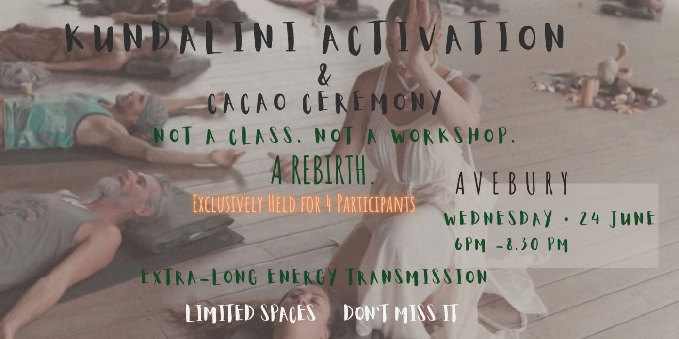 KUNDALINI ACTIVATION & SACRED CACAO CEREMONY- AVebury