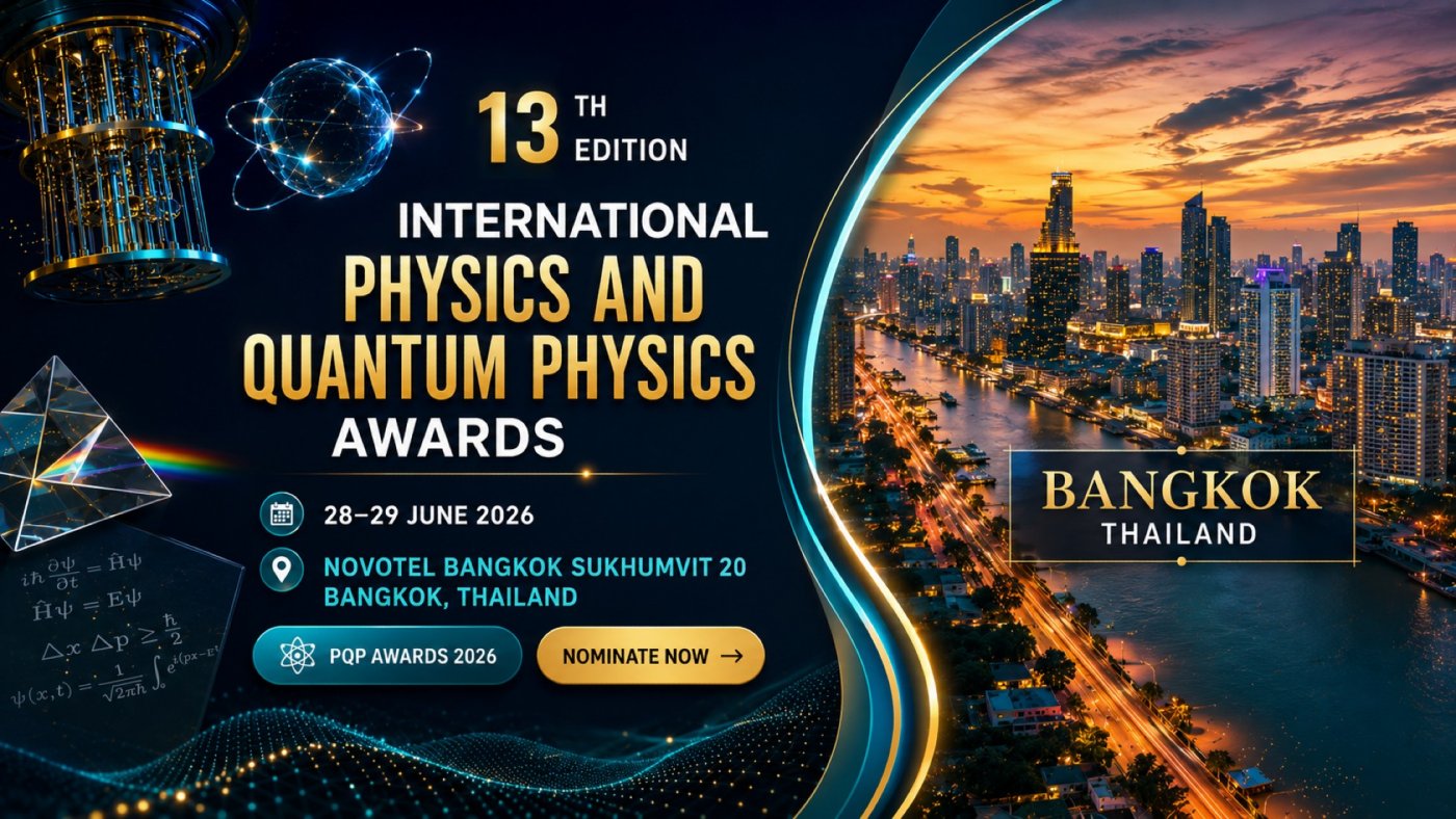 International Physics and Quantum Physics Awards – Bangkok