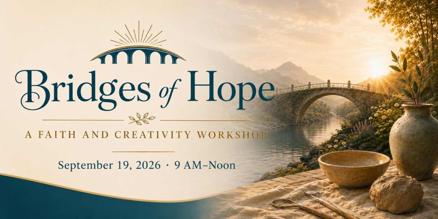 Bridges of Hope: A Faith and Creativity Workshop