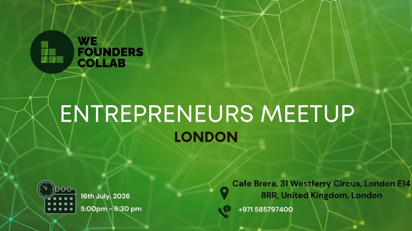 Entrepreneurs Meetup by We Founders Collab London 2026