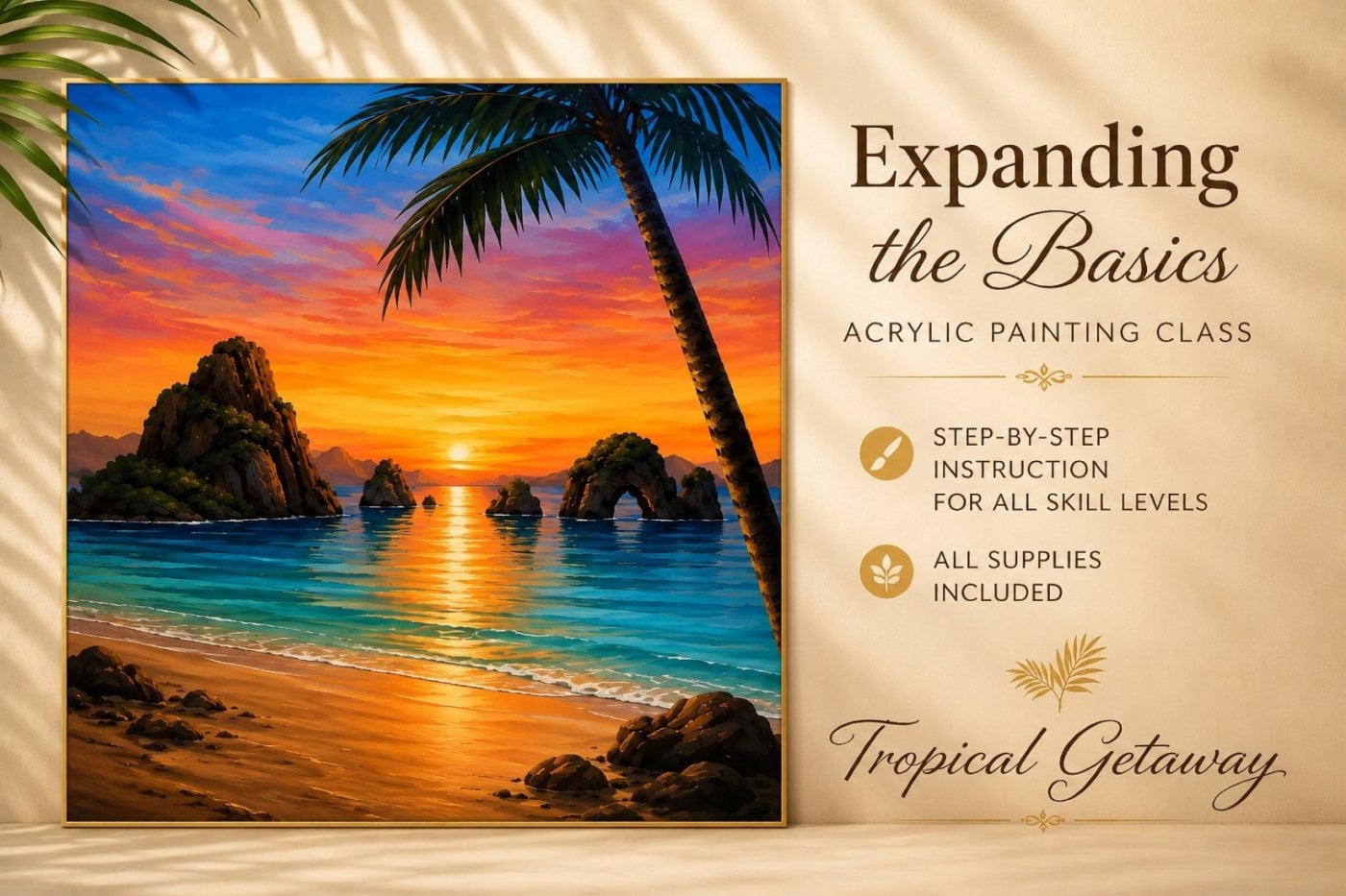 Expanding the Basics Acrylic Painting One-Day Class – Tropical Getaway